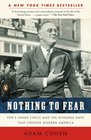 Nothing to Fear FDR's Inner Circle and the Hundred Days That Created Modern America