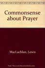 Commonsense about Prayer