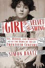 The Girl on the Velvet Swing Sex Murder and Madness at the Dawn of the Twentieth Century