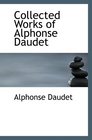 Collected Works of Alphonse  Daudet
