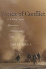 Vortex of Conflict US Policy Toward Afghanistan Pakistan and Iraq