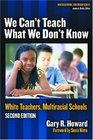 We Can't Teach What We Don't Know White Teachers Multiracial Schools