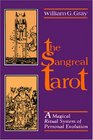 The Sangreal Tarot A Magical Ritual System of Personal Evolution