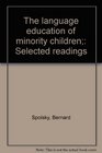 The language education of minority children Selected readings