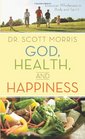 God Health and Happiness Discover Wholeness in Body and Spirit