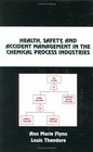 Health Safety  Accident Management in the Chemical Process Industries