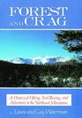 Forest  Crag A History of Hiking Trail Blazing and Adventure in the Northeast