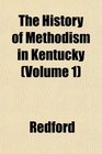 The History of Methodism in Kentucky