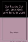 Get Ready Get Set Let's Go Lent for Kids 2008