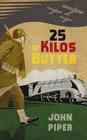 25 Kilos of Butter John Piper