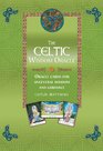 The Celtic Wisdom Oracle Oracle Cards for Ancestral Wisdom and Guidance