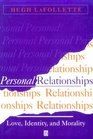 Personal Relationships Love Identity and Morality