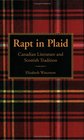 Rapt in Plaid Canadian Literature and Scottish Tradition