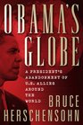 Obama's Globe A President's Abandonment of US Allies Around the World