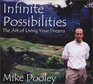 Infinite Possibilities: The Art of Living Your Dreams