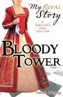 Bloody Tower: A Tudor Girl's Diary, 1553-1559 (My Royal Story)