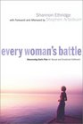 Every Woman's Battle  Discovering God's Plan for Sexual and Emotional Fulfillment