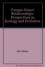 FungusInsect Relationships Perspectives in Ecology and Evolution