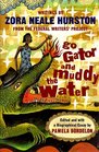 Go Gator and Muddy the Water Writings by Zora Neale Hurston from the Federal Writers Project