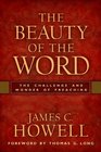 The Beauty of the Word The Challenge and Wonder of Preaching