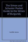 The Simon and Schuster Pocket Guide to the Wines of Burgundy