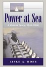 POWER AT SEA VOLUME 3 A VIOLENT PEACE 19462006