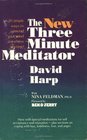 The New Three Minute Meditator 30 Simple Ways to Unwind Your Mind Anywhere Anytime
