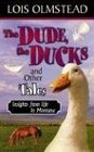 The Dude The Ducks And Other Tales Insights from life in Montana