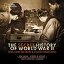 The Secret History of World War II Spies Code Breakers and Covert Operations