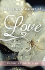 The Delicate Nature of Love