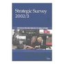 Strategic Survey 20022003 An Evaluation and Forecast of World Affairs