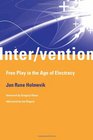 Inter/vention Free Play in the Age of Electracy