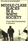 MiddleClass Blacks in a White Society Prince Hall Freemasonry in America