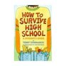 How to Survive High School A Student's Guide
