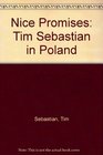 Nice Promises Tim Sebastian in Poland
