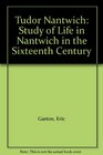 Tudor Nantwich Study of Life in Nantwich in the Sixteenth Century