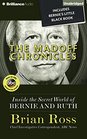 The Madoff Chronicles Inside the Secret World of Bernie and Ruth