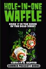 Hole-In-One Waffle (The Diner of the Dead Series) (Volume 17)