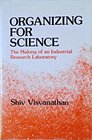 Organizing for Science The Making of an Industrial Research Laboratory