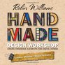 Robin Williams Handmade Design Workshop Create Handmade Elements for Digital Design
