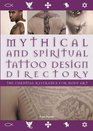 Mythical and Spiritual Tattoo Design Directory The Essential Reference for Body Art