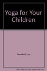 Lyn Marshall's Yoga for Children
