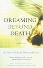 Dreaming Beyond Death: A Guide to Pre-Death Dreams and Visions