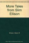 More Tales from Slim Ellison