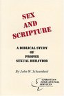 Sex and Scripture A Biblical Study of Proper Sexual Behavior