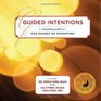 Guided Intentions Companion Guide to The Energy of Intention