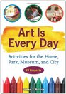 Art Is Every Day Activities for the Home Park Museum and City