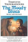 Timeless Troubadours The Moody Blues Music and Message
