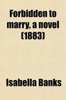 Forbidden to marry a novel
