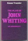 Plays of John Whiting An Assessment